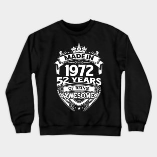 Made In 1972 52 Years Of Being Awesome Crewneck Sweatshirt